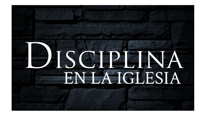 la disciplina en la iglesia